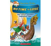 No Time to Lose (Geronimo Stilton Journey Through Time, 5)