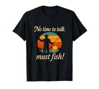 No Time to Talk Must Fish Fishing Humor Graphic T-Shirt