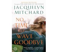No Time to Wave Goodbye: A Novel: 2 (A Cappadora Family Novel)