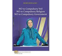 No to Compulsory Veil: No to Compulsory Religion, No to Compulsory Government
