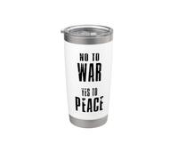No to War Yes to Peace Stainless Steel Insulated Tumbler