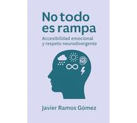 No todo es rampa: Accesibilidad emocional, neurodivergencia y cuidados reales en un mundo que no siempre escucha