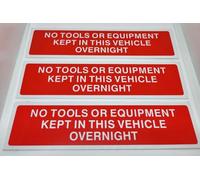 NO TOOLS OR EQUIPMENT KEPT IN THIS VEHICLE OVERNIGHT Signs | 3 x Self Adhesive Signs 200mm x 50mm | For Outdoor Use on Cars & Vans