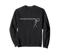 No Tractor Driving Today Gift For Tractor Lovers Sweatshirt
