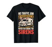 No Traffic Jam Paramedic When You Bring The Sirens Value Graphic T-Shirt