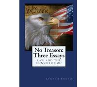 No Treason: Three Essays: Law and the Constitution
