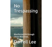 No Trespassing: Manifested life through Christ Ministries.