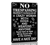 No Trespassing Metal Tin Sign Property Protected By a Crazy Woman With Dogs and Weapons Vintage Signs for Front Door Home Farhouse Wall Decor Art Poster Plaque 8x12 Inch
