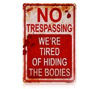 No Trespassing Sign, 7.87 x 11.81in No Trespassing We're Tired of Hiding The Bodies Metal Signs Funny Garden After Street Signs for Outside Halloween Decoration