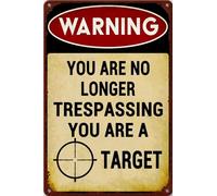 No Trespassing Sign Metal Signs Warning You Are No Longer Trespassing - You Are A Target Sign For Home Yard Door Garage Man Cave Wall Decor Metal Sign Plaque Poster 8X12 Inch