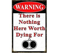 No trespassing sign metal warning tin signs nothing here worth dying for yard sign garage farm garden wall decor signs for kitchen home office bar cafe decor 8×12 INCH