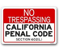 No Trespassing Signs, Safety Notice Outdoor Sign California Penal Code Section 602(L)" Metal Aluminum 8"x12"