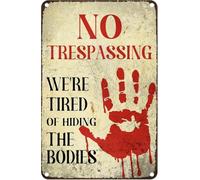 No Trespassing Tin Sign We're Tired of Hiding The Bodies Halloween Funny Metal Sign Warning Sign Metal for Bedroom Garage Halloween Decor Accessories Poster Gifts 12x8 Inch