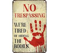 No Trespassing Tin Sign We're Tired of Hiding The Bodies Halloween Funny Metal Sign Warning Sign Metal for Bedroom Garage Halloween Decor Accessories Poster Gifts 12x8 inch