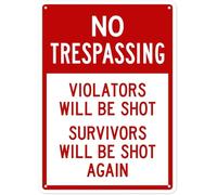 No Trespassing Violators Will Be Shot Survivors Will Be Shot Again Warning Metal Sign Tin Signs Aluminum Plaque for Outdoors Use Yard Farm Fence Home Wall Decor 8x12 inch
