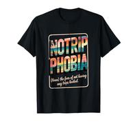 No Trip Phobia Fear of Not Having Trips Booked T-Shirt