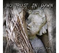 No Trust in Dawn - As We Fall