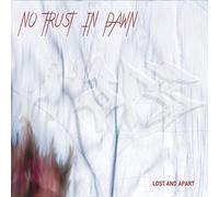 No Trust in Dawn - Lost and Apart
