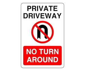 No Turn Around Private Driveway - safety sign - 3mm Aluminum Dibond for indoor/outdoor usage (200mm x 150mm) 5m Viewing Distance.