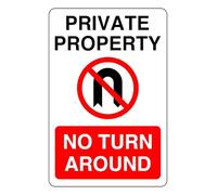 No Turn Around Private Property - safety sign - 1.2mm Rigid plastic for indoor/outdoor usage (600mm x 400mm) Viewing Distance within 20m.