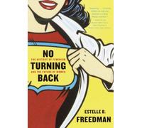 No Turning Back: The History of Feminism and the Future of Women