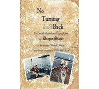 No Turning Back: The South American Expedition of a Dragon Slayer