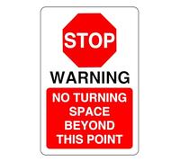 No Turning Space Beyond This Point - safety sign- 3mm Aluminum Dibond for indoor/outdoor usage (600mm x 400mm) 20m Viewing Distance.