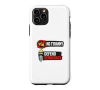 No Tyranny Defend Democracy Freedom Design Case for iPhone 11 Pro