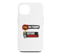 No Tyranny Defend Democracy Freedom Design Case for iPhone 13