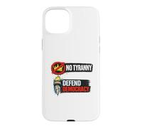No Tyranny Defend Democracy Freedom Design Case for iPhone 15 Plus