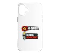 No Tyranny Defend Democracy Freedom Design Case for iPhone 16 Plus