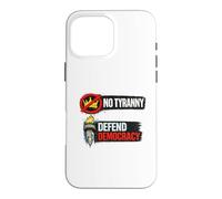 No Tyranny Defend Democracy Freedom Design Case for iPhone 16 Pro Max