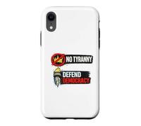 No Tyranny Defend Democracy Freedom Design Case for iPhone XR