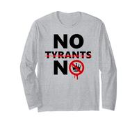 No Tyrants No Kings Resist Stop Fascism Protest Anti-Fascism Long Sleeve T-Shirt