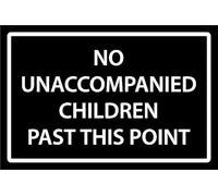 No unaccompanied children past this point, safety sign - Self adhesive sticker (300mm x 200mm)