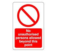 No Unauthorised Persons Allowed Beyond This Point - safety sign - 1.2mm Rigid plastic for indoor/outdoor usage (400mm x 300mm) Viewing Distance within 14m.
