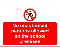 No unauthorised persons allowed on the school premises Safety sign - 1.2mm Rigid plastic 400mm x 300mm