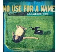 No Use For A Name - Feel Good Record Of The Year [VINYL]