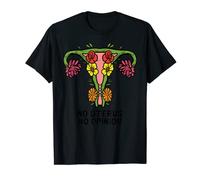 No Uterus No Opinion Abortion Womens Reproductive Rights T-Shirt