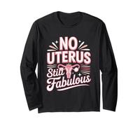 No Uterus Still Fabulous Hysterectomy Pride Long Sleeve T-Shirt