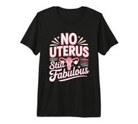 No Uterus Still Fabulous Hysterectomy Pride Premium T-Shirt