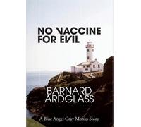 No Vaccine For Evil: A Blue Angel Gray Monks Story