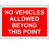 No vehicles allowed beyond this point safety sign - 3mm Aluminium sign 300mm x 200mm