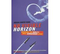 No Visible Horizon: Surviving the World's Most Dangerous Sport