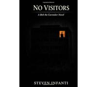 No Visitors: A Bob the Caretaker Novel