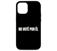 No Vote Por El Funny Spanish Political Humor Case for iPhone 12/12 Pro