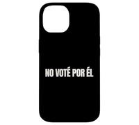 No Vote Por El Funny Spanish Political Humor Case for iPhone 14