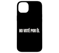 No Vote Por El Funny Spanish Political Humor Case for iPhone 14 Plus