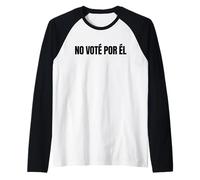 No Vote Por El Funny Spanish Political Humor Raglan Baseball Tee