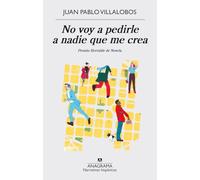 No voy a pedirle a nadie que me crea: 574 (Narrativas hispánicas)